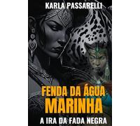Fenda da Água Marinha: A Ira da Fada Negra