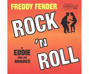 Fender, Freddy - Eddie Con Los Shades-Rock N Roll