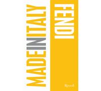 Fendi. Made in Italy. Ediz. illustrata - Briganti Annarita