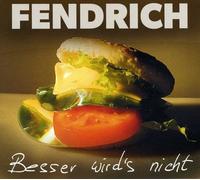 Fendrich, Rainhard - Besser Wird's Nicht