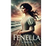 Fenella: A Novel: A Timeless Tale of Love, Ambition, and Desire