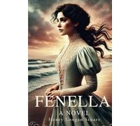 Fenella: A Novel: A Timeless Tale of Love, Ambition, and Desire