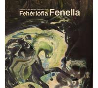 Fenella Fenella: Inspired By the Marcell Jankovics Film, Fehérlófia (Vinyl LP)
