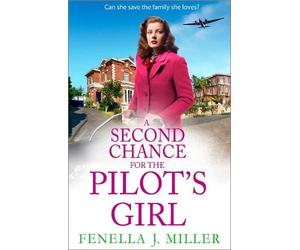 Fenella J Miller A Second Chance for the Pilot's Girl (Tascabile)
