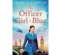 Fenella J. Miller The Officer Girl in Blue (Tascabile) Girls in Blue