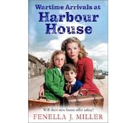 Fenella J Miller Wartime Arrivals at Harbour House (Tascabile) Harbour House