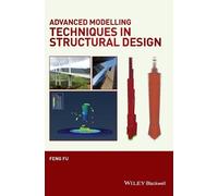 Feng Fu Advanced Modelling Techniques in Structural Design (Copertina rigida)