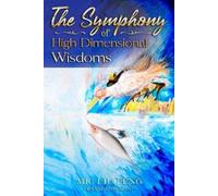Feng Liu The Symphony of High Dimensional Wisdoms (Tascabile)