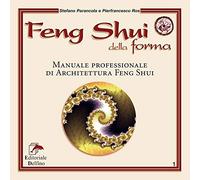 Feng shui della forma. Manuale professionale di architettura feng shui
