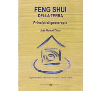 Feng Shui della terra. Principi di geoterapia