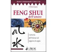 Feng shui dell'amore. L'armonia dell'oriente nel rapporto di coppia