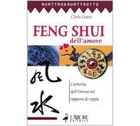 Feng shui dell'amore. L'armonia dell'oriente nel rapporto di coppia
