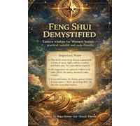 Feng Shui Demystified: Eastern wisdom for Western homes - practical, tasteful, and code-friendly.