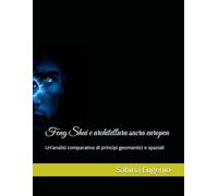 Feng Shui e architettura sacra europea: Un’analisi comparativa di principi geomantici e spaziali