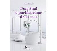 Libri Katia Bernacci - Feng Shui E Purificazione Della Casa