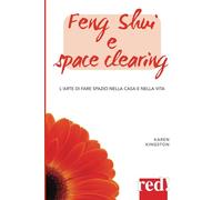 Feng Shui e space clearing: L'arte di fare spazio nella casa e nella vita