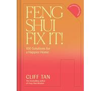 Feng Shui Fix It! 100 Practical Solutions for a Happier Home