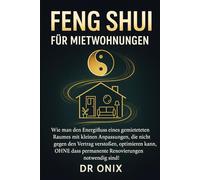 FENG SHUI FÜR MIETWOHNUNGEN: Wie man den Energiefluss eines gemieteten Raumes mit kleinen Anpassungen, die nicht gegen den Vertrag verstoßen, optimieren kann, OHNE dass permanente Renovierungen notwen