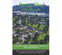 Feng Shui Handbook for Real Estate Agents: The Definitive Guide for Implementing Powerful Secrets That Yield Quick Results