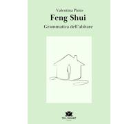 Feng Shui. La grammatica dell’abitare - 2026 - Tell Inhabit Edizi