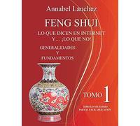 FENG SHUI. LO QUE DICEN EN INTERNET Y… ¡LO QUE NO!: GENERALIDADES Y FUNDAMENTOS