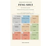 Feng Shui Manuale Pratico passo a passo per chi parte da zero: Un nuovo metodo FENG SHUI Proiettivo adattato per la vita quotidiana