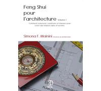 Feng Shui pour l'architecture: Volume 1