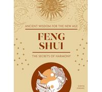 Feng Shui: The Secrets of Harmony (Fox Chapel Publishing) Chinese Wisdom for Beginners - Yin Yang, 5 Elements, Symbols, Decorating for Energy Flow, and Modern Living