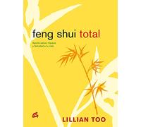 Feng Shui total/ Total Feng Shui: Aporta salud, riqueza y felicidad a tu vida/ Bring Health, Wealth, And Happiness Into Your Life