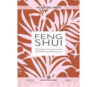Feng Shui. Viaggio emozionale all'interno della casa