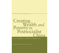Feng Wang Creating Wealth and Poverty in Postsocialist China (Tascabile)