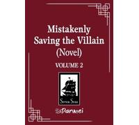 Feng Yu Nie Mistakenly Saving the Villain (Novel) Vol. 2 (Tascabile)