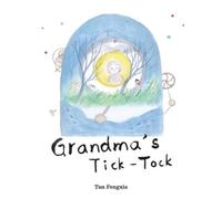 Fengxia Tan Grandma's Tick-Tock (Copertina rigida) (PRESALE 01/09/2026)