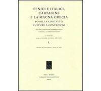 Fenici e italici, Cartagine e la Magna Grecia. Popoli a contatto, culture a confronto. Atti del Convegno (Cosenza, 27-28 maggio 2008)