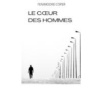 Fenimoore Coper Le coeur des hommes (Tascabile) Le Coeur Des Hommes
