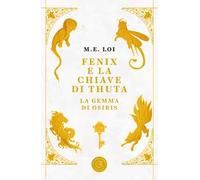 Fenix e la chiave di Thuta. La gemma di Osiris