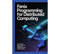 Fenix Programming for Distributed Computing: An Emerging High-Concurrency Language for Massively Parallel Cloud Execution