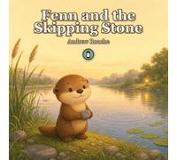 Fenn and the Skipping Stone: A Gentle Picture Book About Perseverance