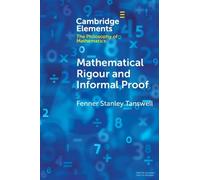 Fenner Stanley Tanswell Mathematical Rigour and Informal Proof (Tascabile)