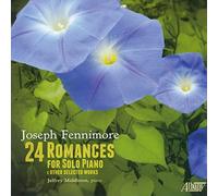Fennimore, Joseph/ Middleton, Jeffrey - Joseph Fennimore: 24 Romances For Solo Piano