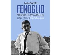 Fenoglio verso il 25 aprile. Narrato e vissuto in Ur partigiano Johnny