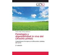 Fenología y digestibilidad in vivo del (Arachis pintoi): Leguminosa forrajera en diferentes edades de corte 2ª edición