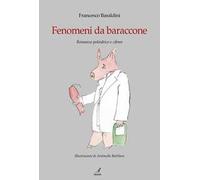 Fenomeni da baraccone. Romanzo poliedrico e cibreo