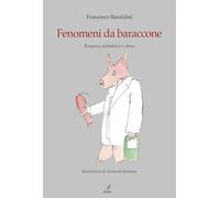 Fenomeni da baraccone. Romanzo poliedrico e cibreo