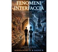 FENOMENI DI INTERFACCIA VOLUME 1 (Ediz. monocromatica): PASSATO. PRESENTE. FUTURO.: 5