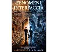 FENOMENI DI INTERFACCIA VOLUME 2 (Ediz. monocromatica): PASSATO. PRESENTE. FUTURO