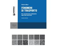 Fenomeni di trasporto. Per i corsi del nuovo ordinamento degli studi unive...