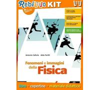 FENOMENI E IMMAGINI DELLA FISICA VOLUME UNICO + TUTTA LA FISICA CHE SERVE - 1 BIENNIO (9788800361088) - Libro Scolastico + Kit Scuola con Copertine Rebillo