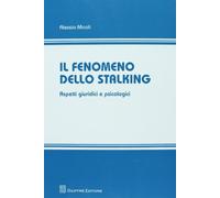 Fenomeno dello stalking - aspetti giuridici e psicologici