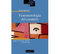 Fenomenologia del carattere. Saggi di Alexander Pfänder ed Emil Utitz